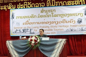 ສໍາມະນາ ການອະນຸລັກມໍລະດົກໂລກ ແລະ ການພັດທະນາການທ່ອງທ່ຽວວັດທະນະທຳ ແບບຢືນຍົງ