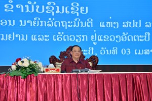 ທ່ານນາຍົກລັດຖະມົນຕີ ເຄື່ອນໄຫວຕິດຕາມ ແລະ ຊຸກຍູ້ວຽກງານຢູ່ ແຂວງອັດຕະປື