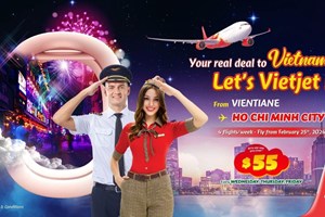 ຫວຽດເຈັດ ເປີດຖ້ຽວບິນກົງ ວຽງຈັນ-ໂຮ່ຈີ່ມິນ ມີນະໂຍບາຍພິເສດຫຼາຍລາຍການ